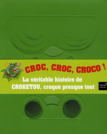 Croc, croc, Croco ! la véritable histoire de Croketou, croque presque tout