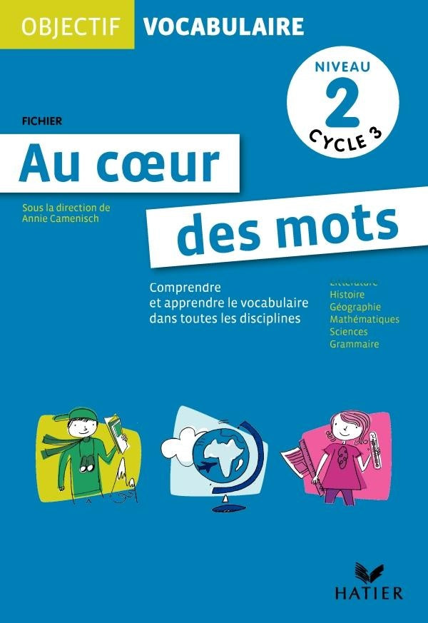 OBJECTIF VOCABULAIRE : au coeur des mots ; cycle 3 niveau 2