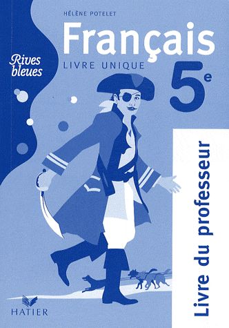RIVES BLEUES : français ; 5ème ; livre du professeur