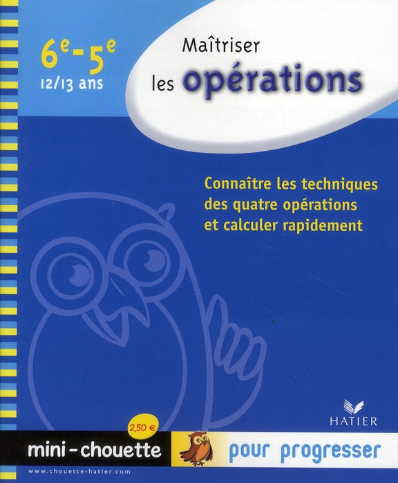 Maîtriser les opérations ; 6ème, 5ème