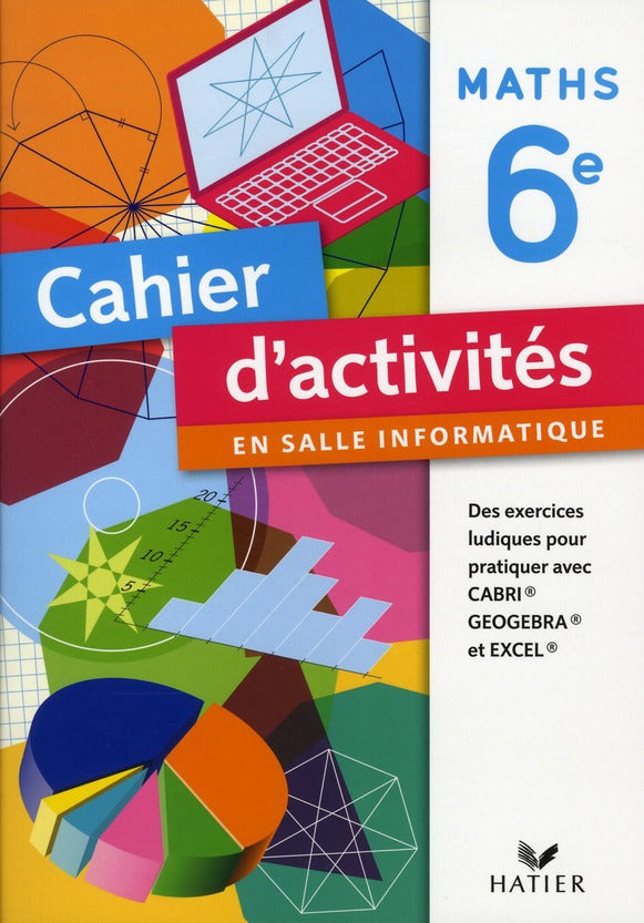 Mathématiques ; 6ème ; cahier d'activités en salle informatique