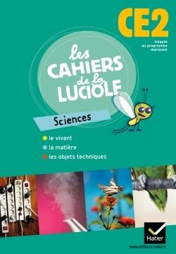 Les cahiers de la luciole : sciences experimentales et technologie ; CE2 ; programme marocain