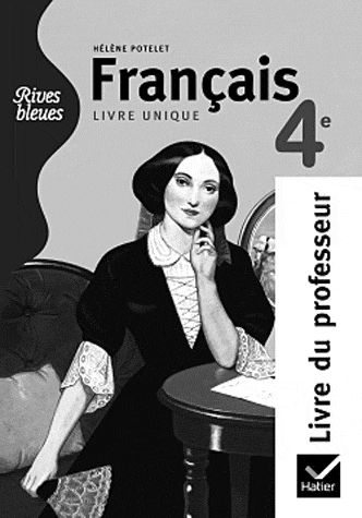 Rives bleues ; francais 4ième ; livre du professeur ; édition 2011