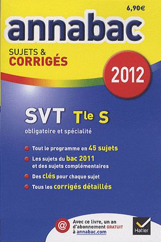 Annabac sujets & corrigés Tome 14 : sciences de la vie et de la terre ; terminale ; sujets et corrigés 2012