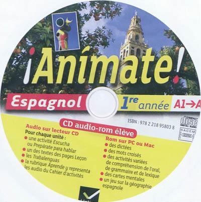 ANIMATE : espagnol ; 1re annee ; A1/a2 ; CD-audio-rom élève (de remplacement)