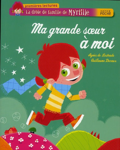 La drôle de famille de Myrtille ; ma grande soeur a moi