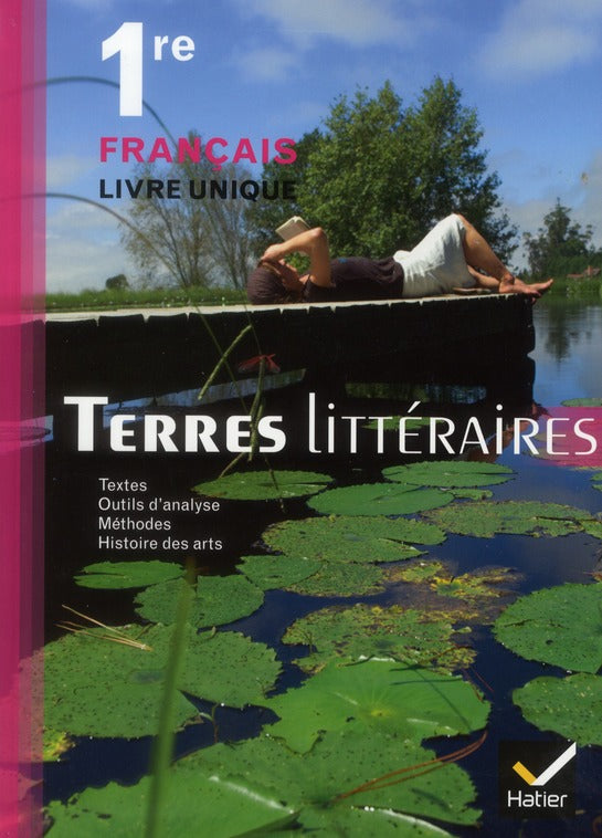 TERRES LITTERAIRES : français livre unique ; 1ère ; manuel de l'élève (édition 2011)