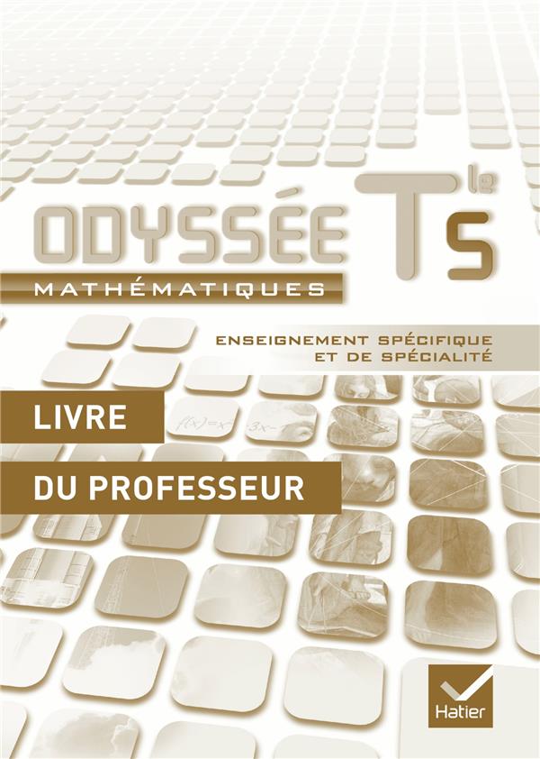 ODYSSEE : mathématiques ; terminale S enseignement spécifique et spécialité ; livre du professeur (édition 2012)