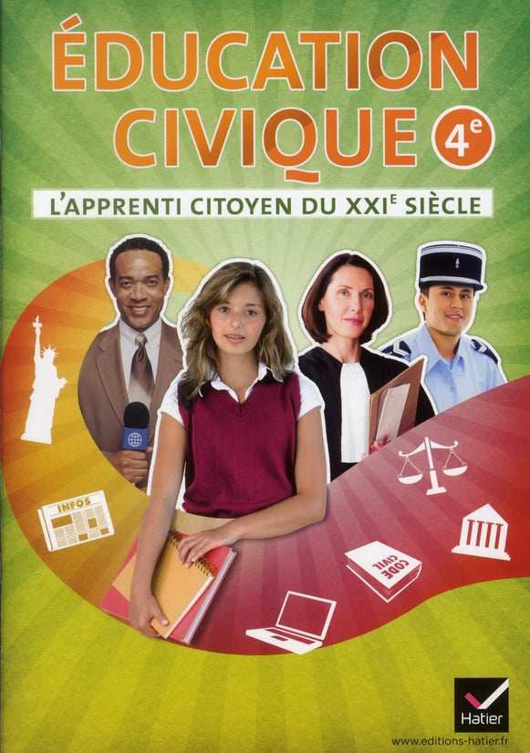 L'APPRENTI CITOYEN DU XXI SIECLE : éducation civique ; 4ème ; cahier de l'élève (édition 2011)