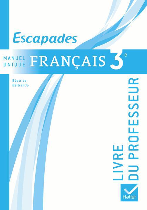 ESCAPADES : français ; 3e ; livre du professeur (édition 2012)