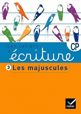 Les cahiers d'écriture Tome 3 : CP ; les majuscules (édition 2011)
