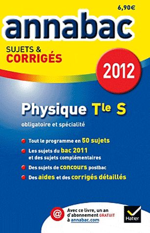 Annabac 2012 ; physique ; terminale S obligatoire et spécialité ; sujets et corrigés