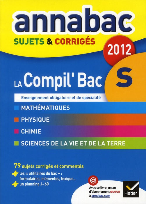 Annabac : compil'bac S ; sujets et corrigés (édition 2012)
