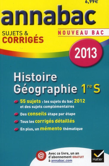 Annabac sujets & corrigés : histoire-géographie ; 1re S (édition 2013)