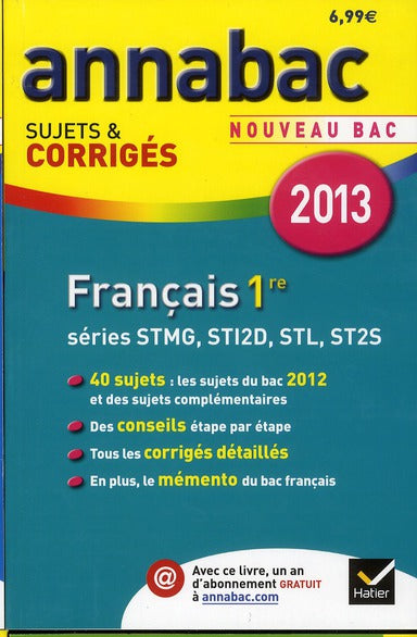 Annabac sujets & corrigés Tome 2 : français ; 1ère séries STMG, STI2D, STL, ST2S (édition 2013)