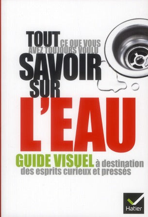 Tout ce que vous avez toujours voulu savoir sur l'eau