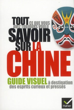Tout ce que vous avez toujours voulu savoir sur la Chine