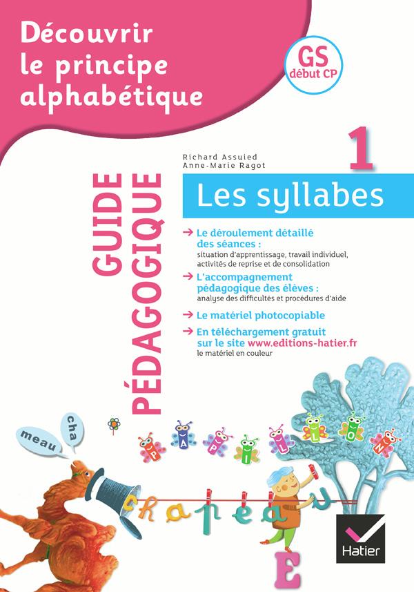 Decouvrir le principe alphabetique gs/cp - cahier 1 : guide pedagogique du cahier 1 les syllabes