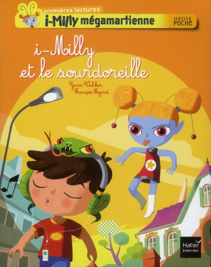 I-Milly mégamartienne ; i-Milly et le sourdoreille