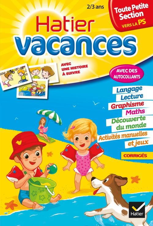 Hatier vacances : de la toute petite section vers la petite section ; 2/3 ans