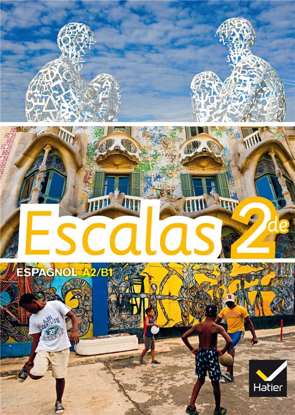 ESCALAS : espagnol ; 2nde ; B1>B2 ; manuel de l'élève (édition 2014)