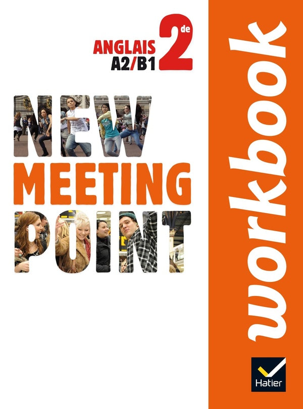 NEW MEETING POINT : anglais ; 2nde ; A2/B1 ; workbook (édition 2014)