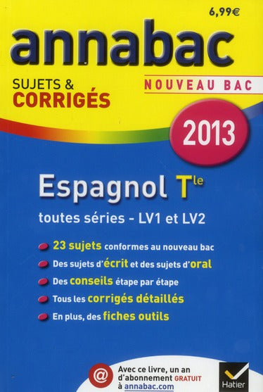 Annabac sujets & corrigés Tome 7 : espagnol LV1 et LV2 ; terminale toutes séries (édition 2013)