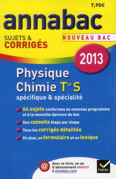 Annabac sujets & corrigés Tome 12 : physique-chimie ; terminale S ; spécifique et spécialité (édition 2013)