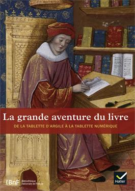 La grande aventure du livre ; l'histoire du livre, de la tablette d'argile à la tablette