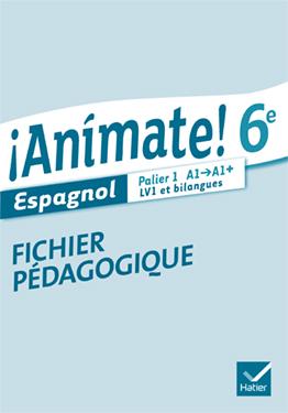 ANIMATE : espagnol ; 6ème ; fichier pédagogique (édition 213)