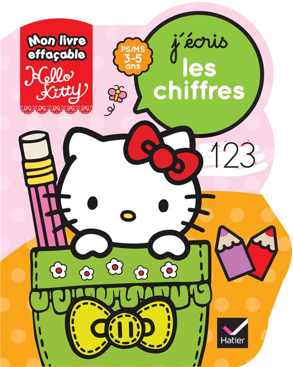 Mon livre effaçable Hello Kitty ; j'écris les chiffres ; maternelle ps/ms