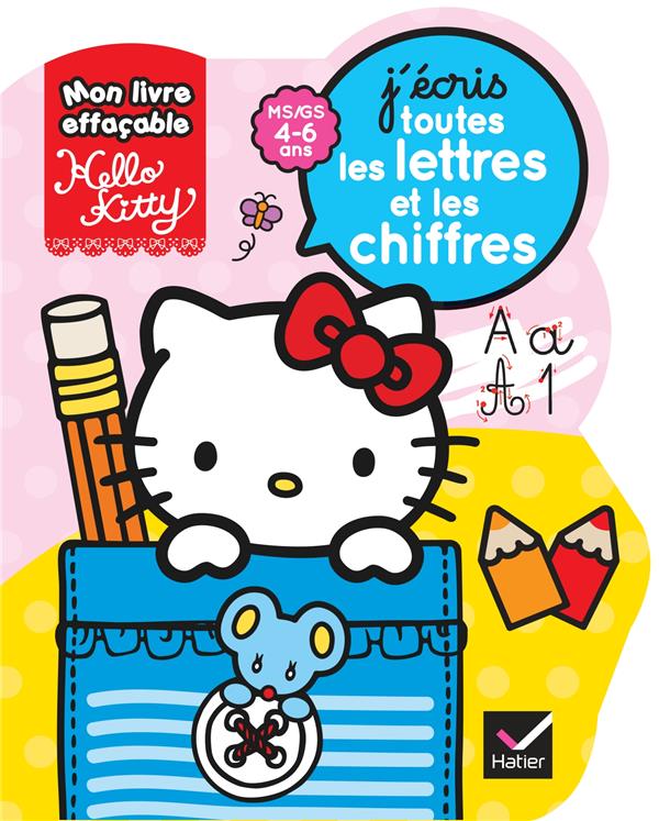 Mon livre effaçable Hello Kitty ; j'écris toutes les lettres et les chiffres ; maternelle ms/gs
