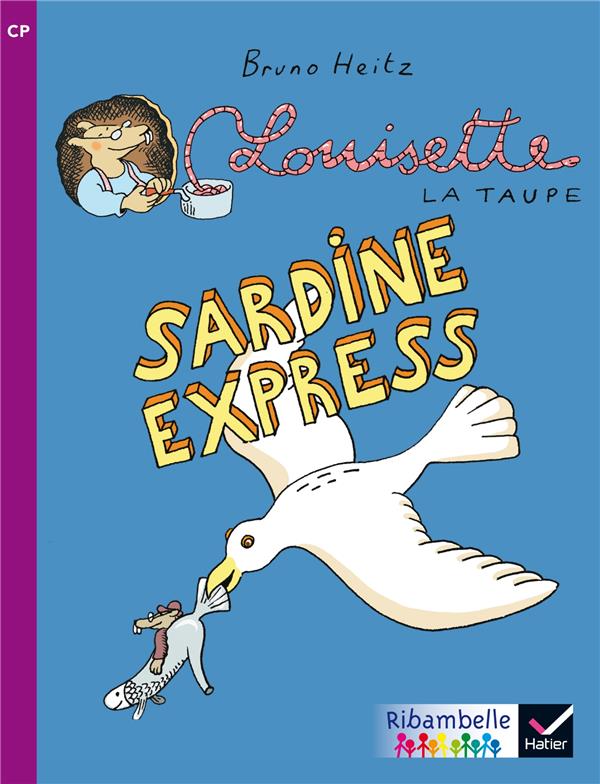 Ribambelle : Louisette la taupe ; sardine express ; CP ; série violette (édition 2014)