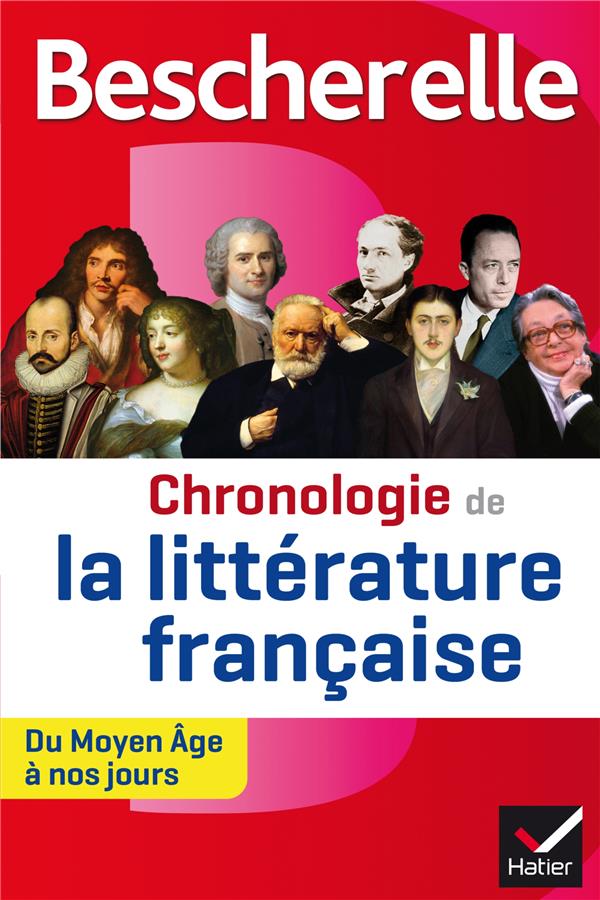 Bescherelle : chronologie de la littérature française ; du Moyen-Age à nos jours