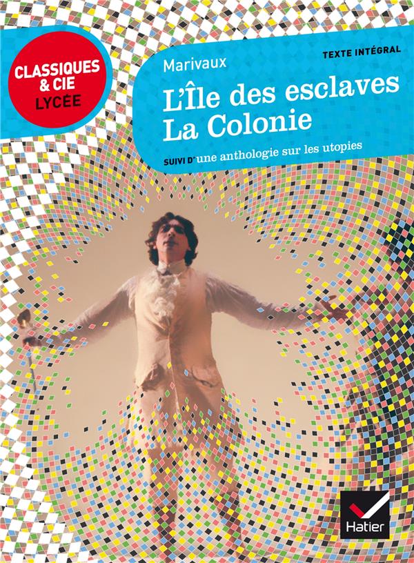 L'île des esclaves ; la colonie