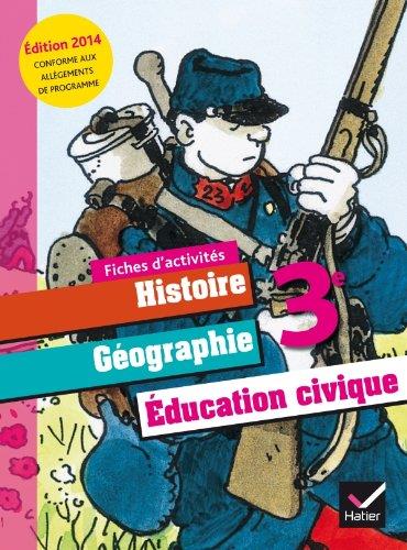 Histoire, géographie, éducation civique ; 3ème ; fiches d'activités (édition 2014)
