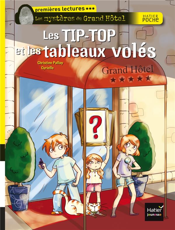 Les mystères du Grand Hôtel ; les Tip-Top et les tableaux volés