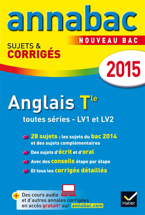 Annabac sujets & corrigés : anglais ; terminale toutes séries ; LV1, LV2 ; annales ; 2015