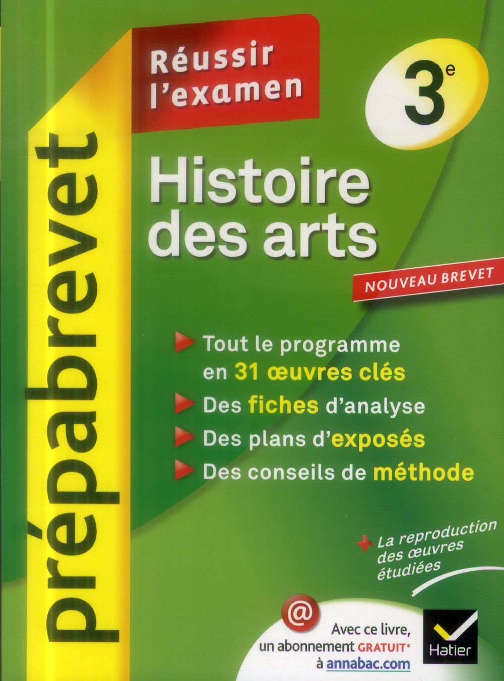 PREPABREVET REUSSIR L'EXAMEN : histoire des arts ; 3ème