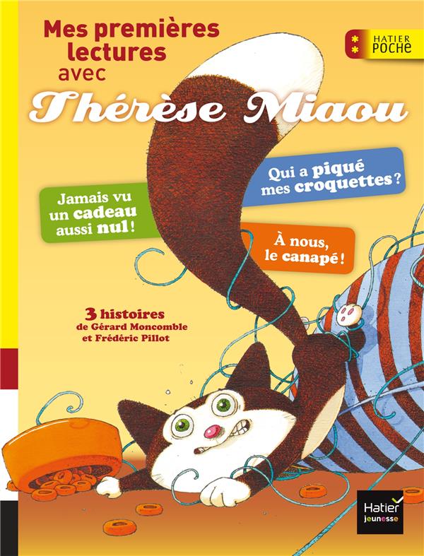Moi, Thérèse Miaou : jamais vu un cadeau aussi nul ; qui a piqué mes croquettes ; à nous, le canapé !