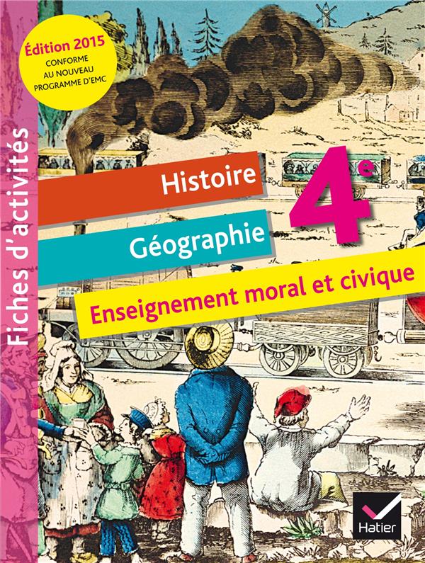 Histoire-géographie ; enseignement moral et civique ; 4ème ; fichier d'activités (édition 2015)