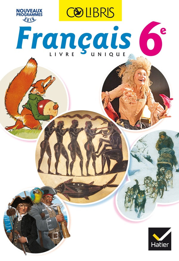 Colibris : français ; 6ème ; manuel de l'élève (édition 2016)