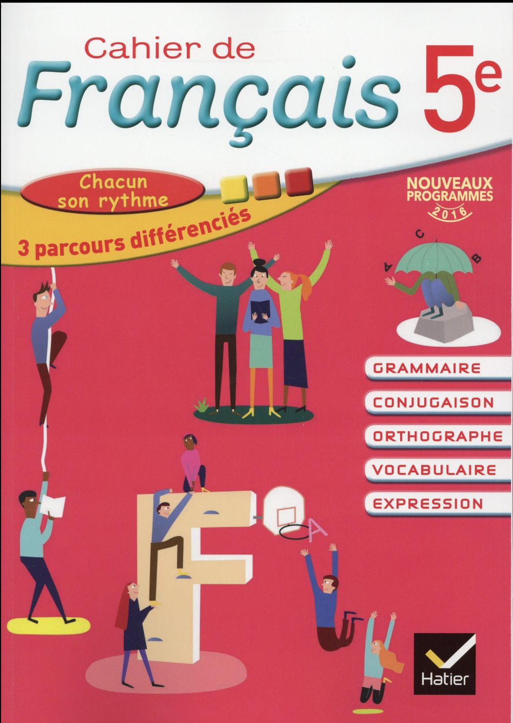 Cahier de français ; 5e ; cahier de l'élève (édition 2016)