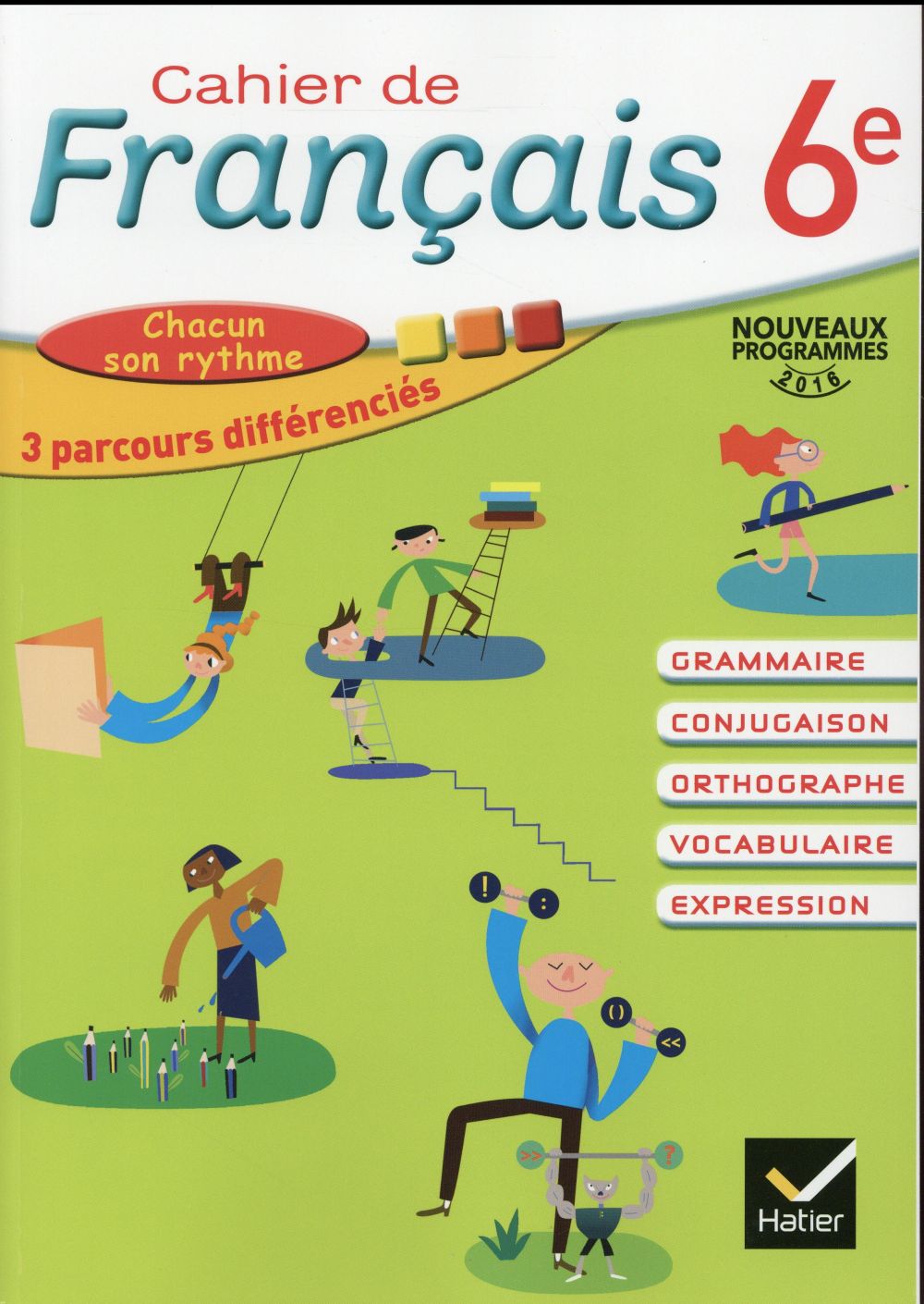 Cahier de français ; 6e ; cahier de l'élève (édition 2016)