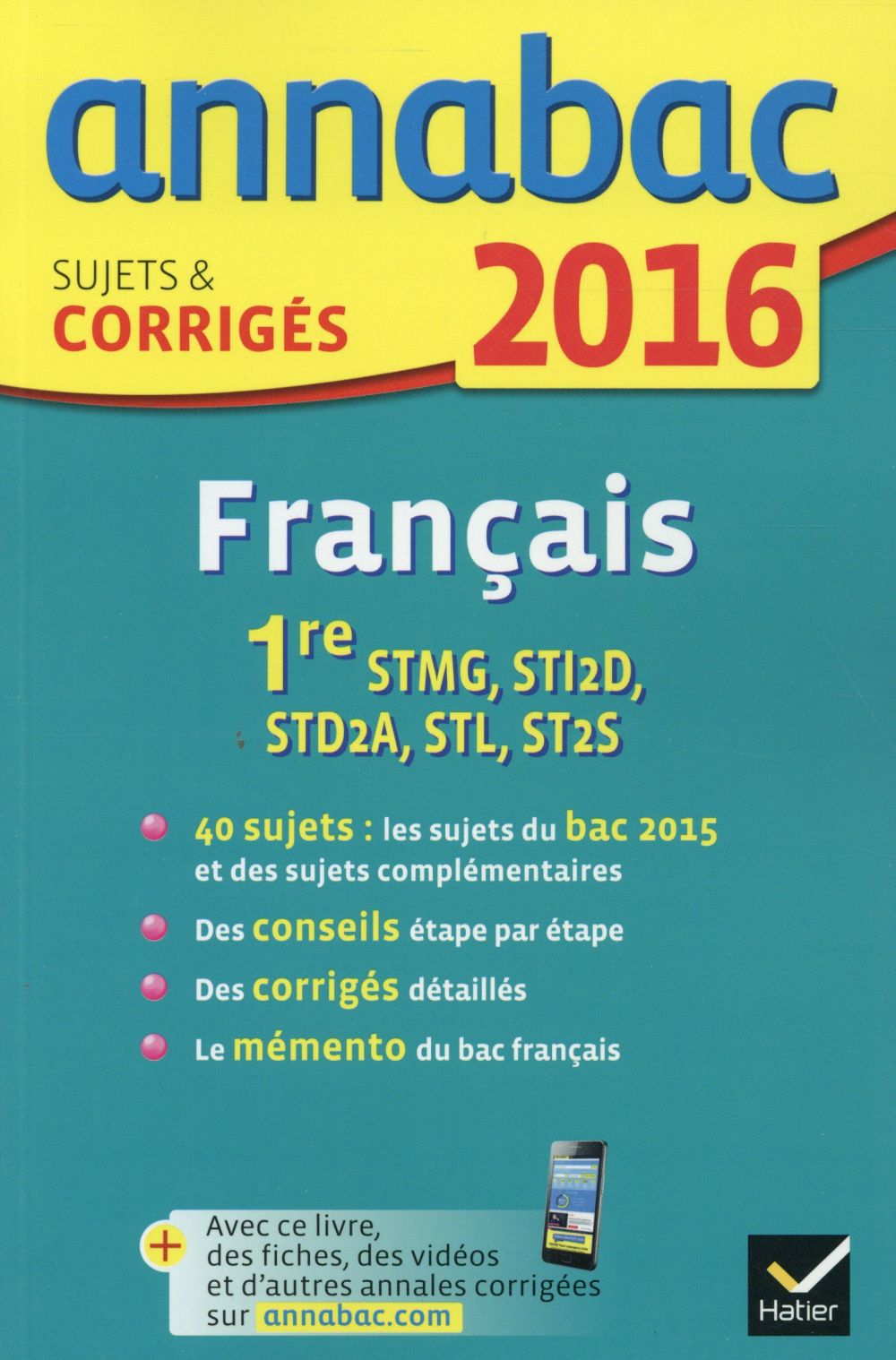 Annabac : français ; 1ère séries technologiques (édition 2016)