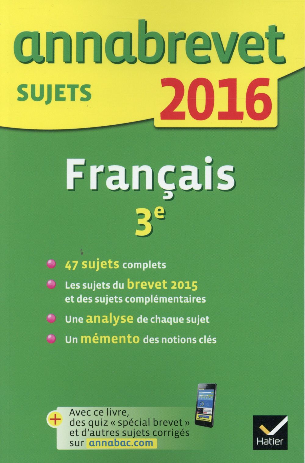 ANNABREVET SUJETS : français ; 3ème (édition 2016)