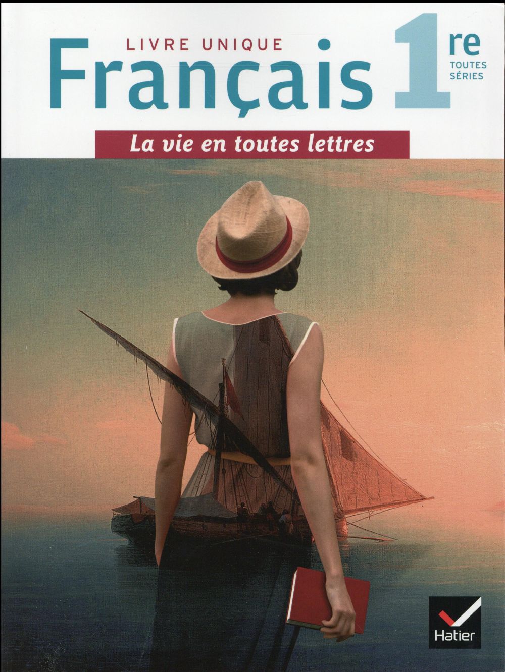 LA VIE EN TOUTES LETTRES : français ; 1ère toutes séries ; manuel de l'élève + livret repères (édition 2016)