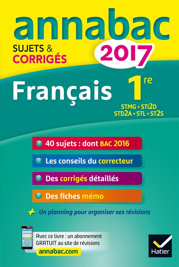 Annabac sujets & corrigés : 2017 ; français ; 1ère STMG, STI2D, STD2A, STL, ST2S