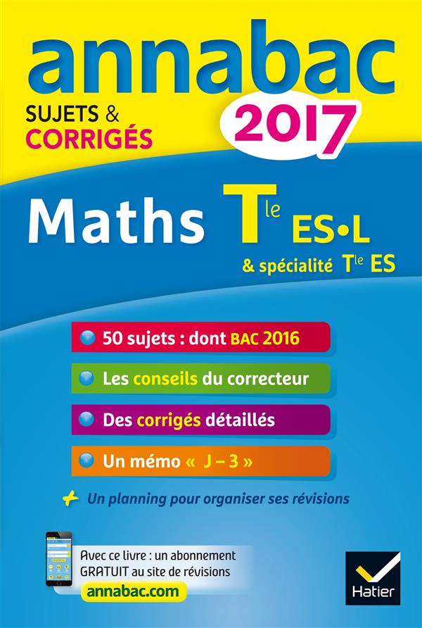 Annabac sujets & corrigés : 2017 ; maths ; terminale ES, L