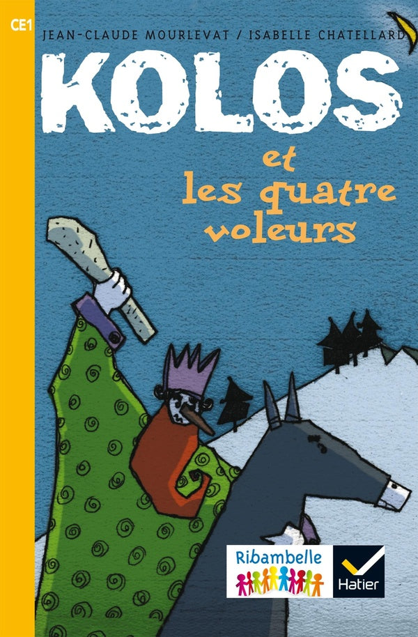 Ribambelle : Kolos et les quatre voleurs ; CE1